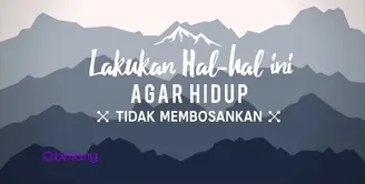 Kegiatan Ini Tidak Membosankan Hidup Anda