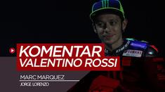 Berita video pembalap tim Monster Energy Yamaha, Valentino Rossi, melontarkan komentar soal duet di tim Repsol Honda, Marc Marquez dan Jorge Lorenzo.