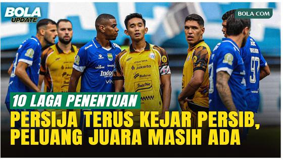 Persija Tertinggal 6 Poin dari Persib, Masih Ada Peluang Juara