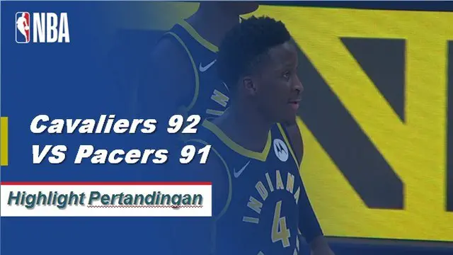 Cuplikan Hasil Pertandingan NBA : Cavaliers 92 VS Pacers 91