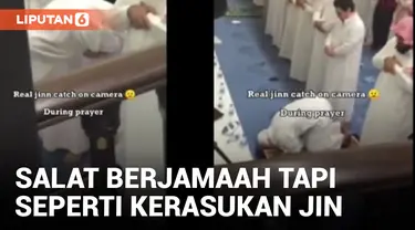 Astagfirullah! Seorang Pria Kepanasan Seperti Jin saat Salat Berjamaah