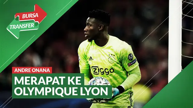 VIDEO Bursa Transfer: Kiper Ajax Amsterdam, Andre Onana Semakin Dekat ke Olympique Lyon