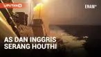 AS dan Inggris Kembali Serang Kelompok Houthi di Yaman, Sasar 8 Titik Penyimpanan Bawah Tanah