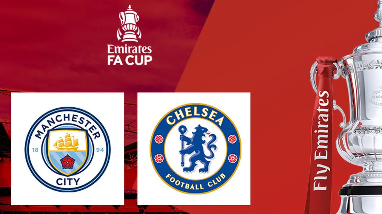 Piala FA - Manchester City Vs Chelsea