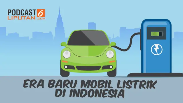 PODCAST Otomotif: Era Baru Mobil Listrik di Indonesia
