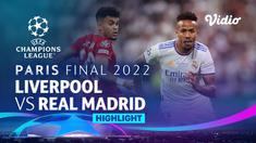 Berita Video, Highlights Final Liga Champions antara Real Madrid Vs Liverpool pada Mingu (29/5/2022)