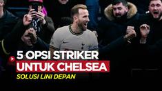 Berita Motion grafis lima opsi striker yang bisa atasi masalah di lini depan Chelsea. Salah satunya, Harry Kane, bomber milik Tottenham dan Timnas Inggris ini dirasa solusi yang tepat.