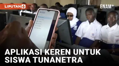 VIDEO: Aplikasi 'Blind Assistant' dari Uganda, Harapan Baru untuk Siswa Tunanetra