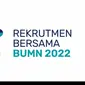 Diumumkan Hari Ini! Berikut Link dan Cara Cek Hasil Seleksi Rekrutmen Bersama BUMN 2022 (Sumber: BUMN)