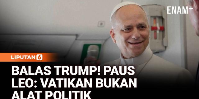 Paus Leo XIV Kritik Balik Trump: Suara Vatikan untuk Perdamaian, Bukan Alat Politik