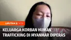Pihak keluarga warga negara Indonesia yang menjadi korban perdagangan manusia di Myanmar mengaku dimintai uang tebusan, agar keluarga mereka dibebaskan dan bisa pulang ke Tanah Air. Sementara itu pemerintah tengah mengupayakan sejumlah langkah untuk ...