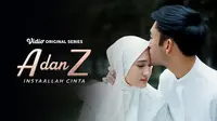 Sinopsis Series A dan Z: InsyaAllah Cinta Episode Terakhir, Pengorbanan Cinta Zara dan Abyan