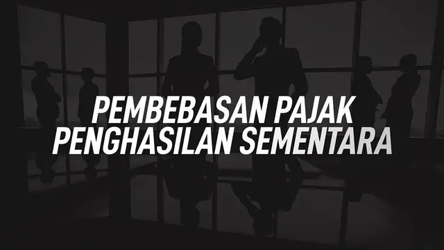 VIDEOGRAFIS: Di Balik Pembebasan Pajak Penghasilan Sementara