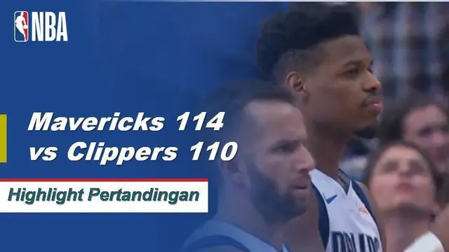 Cuplikan Pertandingan NBA : Mavericks 114 vs Clippers 110