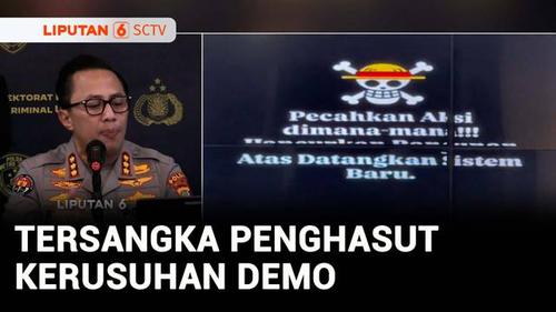 VIDEO: 6 Orang Jadi Tersangka Penghasut Kerusuhan Demo di Medsos, 2 Adalah Pegiat Lokataru