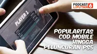 Podcast Tekno: Popularitas CoD Mobile hingga Peluncuran PS5