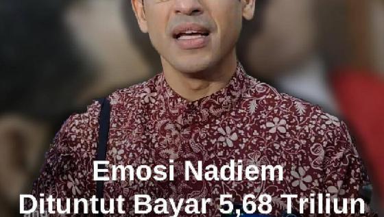 Emosi Nadiem Usai Dituntut Bayar Rp5,68 T: Saya Tidak Punya Uang!