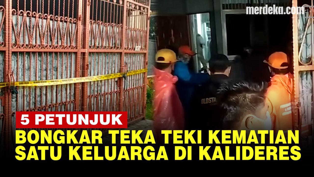 VIDEO: 5 Petunjuk Ungkap Kematian Satu Keluarga di Kalideres, Termasuk Soal Belatung