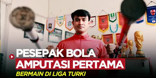 VIDEO: Aditya Jadi Pesepak Bola Amputasi Indonesia Pertama yang Berkarier di Luar Negeri