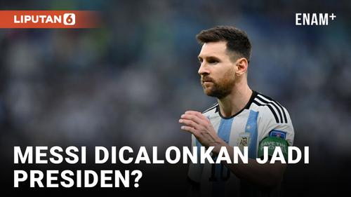 VIDEO: Messi Bakal Dicalonkan Jadi Presiden Argentina Kalau Juara Piala Dunia 2022