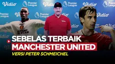 Berita video, Peter Schmeichel berikan sebelas pertama terbaik versi dirinya sendiri. Ada Gary Neville hingga Dwight Yorke.