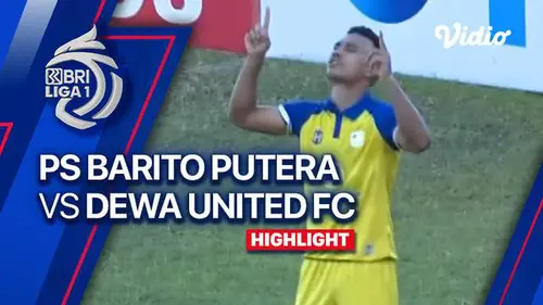 VIDEO: Highlights BRI Liga 1, Barito Putera Menang Dramatis atas Dewa United