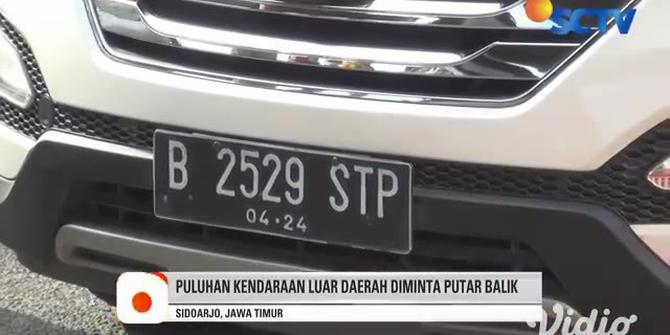 VIDEO: Puluhan Kendaraan Berplat Nomor Luar Sidoarjo Diminta Putar Balik