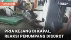 Insiden kejang-kejang menimpa seorang pria penumpang kapal. Pria tersebut tampak kejang-kejang di lantai area penumpang. Momen tersebut viral lantaran reaksi penumpang lain yang tidak sigap hingga disorot warganet.