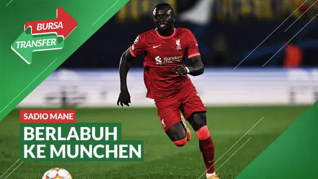 VIDEO Bursa Transfer: Sah! Bayern Munchen Datangkan Sadio Mane dari Liverpool