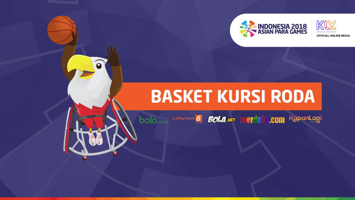 Saksikan Live Streaming Asian Para Games Basket Kursi Roda Putra
