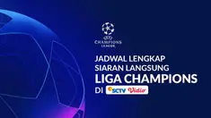 Berita motion grafis jadwal lengkap siaran langsung Liga Champions 2019-2020 babak semifinal hingga final di SCTV dan Vidio.