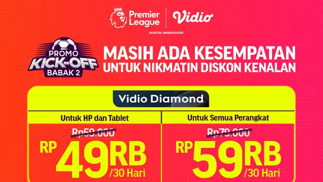 Nikmati Promo Kick Off Babak 2, Nonton Liga Inggris di Vidio Jadi Lebih Murah