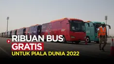 Berita video qatar siapkan ribuan bus gratis untuk para penonton Piala Dunia 2022