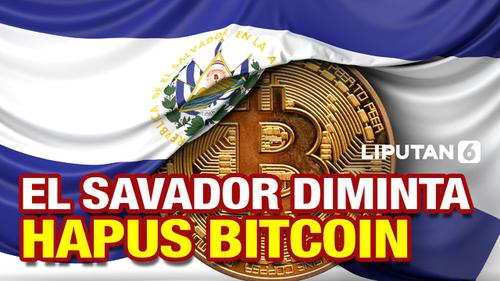 VIDEO: Dinilai Terlalu Beresiko, El Salvador Diminta Hapus Bitcoin