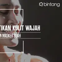 Pertahankan kecantikan kulit wajahmu dengan masker buah, yuk. (Foto: adrian Putra/Bintang.com, Digital Imaging: Nurman abdul hakim/Bintang.com).