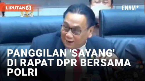 VIDEO: Viral Panggilan 'Sayang' Saat Rapat Komisi III DPR Bersama Polri