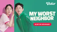 My Worst Neighbor Tayang di Vidio (dok. Vidio)