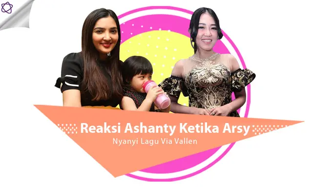 [Bintang] Reaksi Ashanty Ketika Arsy Nyanyi Lagu Via Vallen