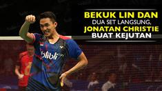 Tunggal putra Indonesia, Jonatan Christie, secara mengejutkan menang atas unggulan ketiga, Lin Dan, lewat pertarungan dua set langsung, 21-12, 21-12. 
