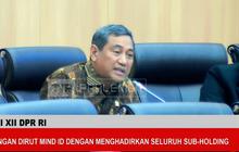 DPR Dukung MIND ID Akuisisi Tambang Perkuat Cadangan Mineral