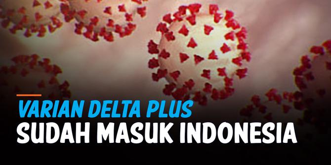 Liputan6 Update: Covid-19 Varian Delta Plus Sudah Masuk di Indonesia
