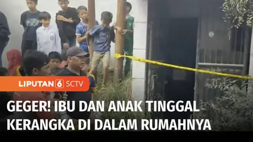 VIDEO: Temuan Kerangka Ibu dan Anak dalam Rumah di Bandung, Terakhir Terlihat Sebelum Pandemi