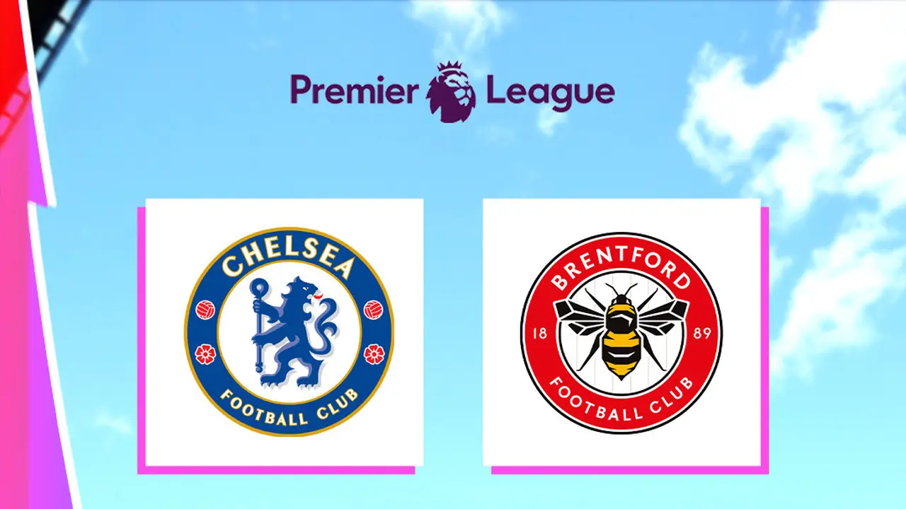 Liga Inggris - Chelsea Vs Brentford