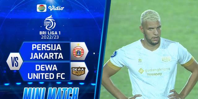 VIDEO: Highlights BRI Liga 1, Persija Jakarta Kalahkan Dewa United 3-2