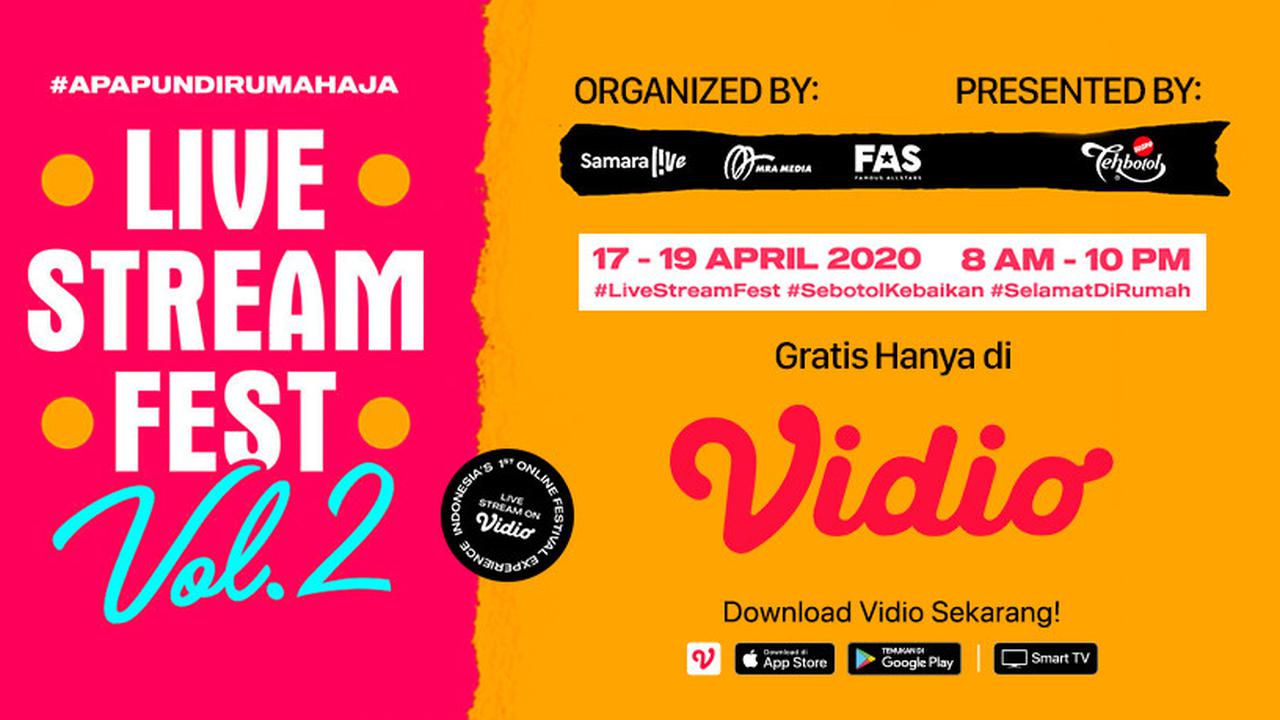 Saksikan Sederet Artis dan Musisi dalam Kemeriahan Live Stream Fest Vol. 2 di Vidio. sumberfoto: Vidio