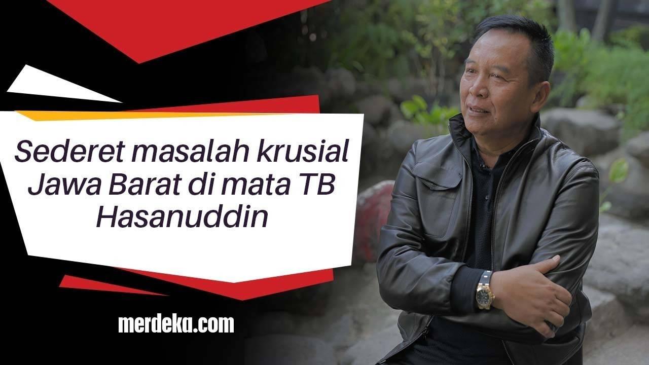 Sederet masalah krusial Jawa Barat di mata TB Hasanuddin