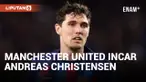 Manchester United Incar Bintang Barcelona Andrea Christensen untuk Gantikan Harry Maguire?