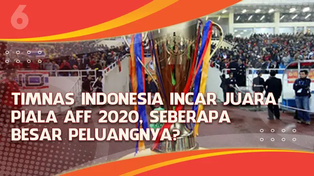 VIDEO Headline: Timnas Indonesia Incar Juara AFF 2020, Seberapa Besar Peluangnya?