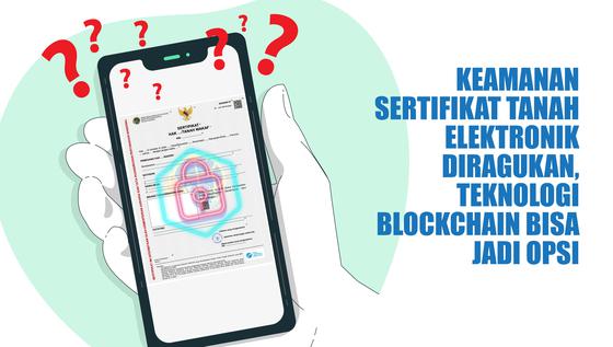 VIDEO: Keamanan Sertifikat Tanah Elektronik Dilakukan. Blockchain Bisa Jadi Opsi