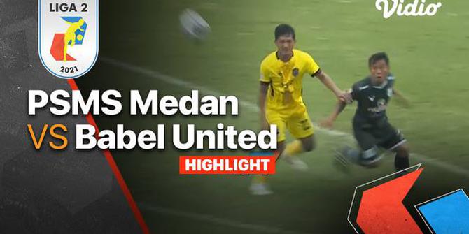 VIDEO: PSMS Medan Menang 2-0 atas Babel United di Liga 2